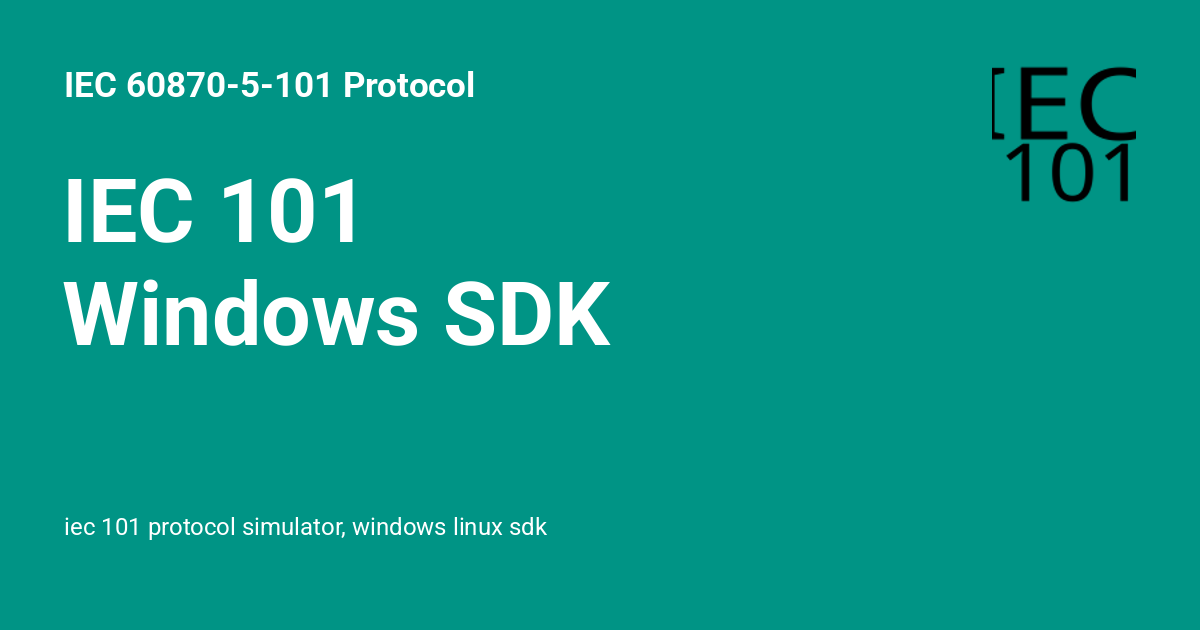 IEC 101 Windows SDK - IEC 60870-5-101 Protocol